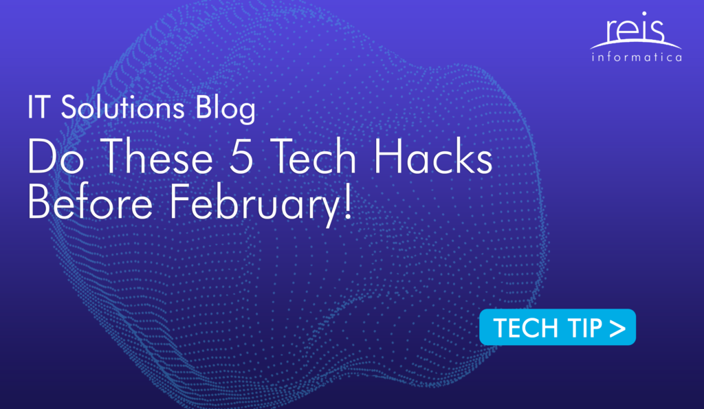 Do These 5 Tech Hacks Before February!