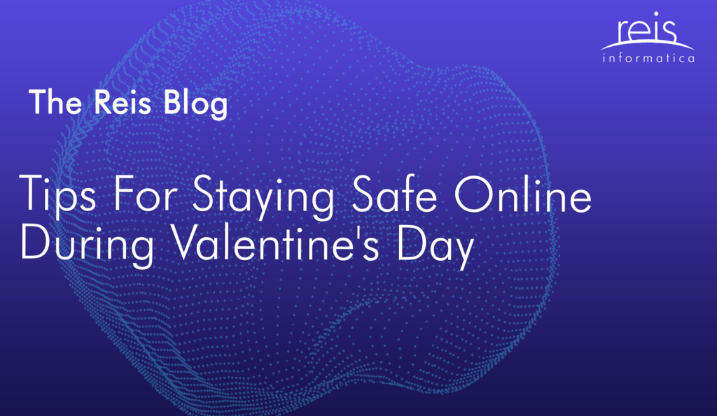 Tips For Staying Safe Online During Valentine's Day