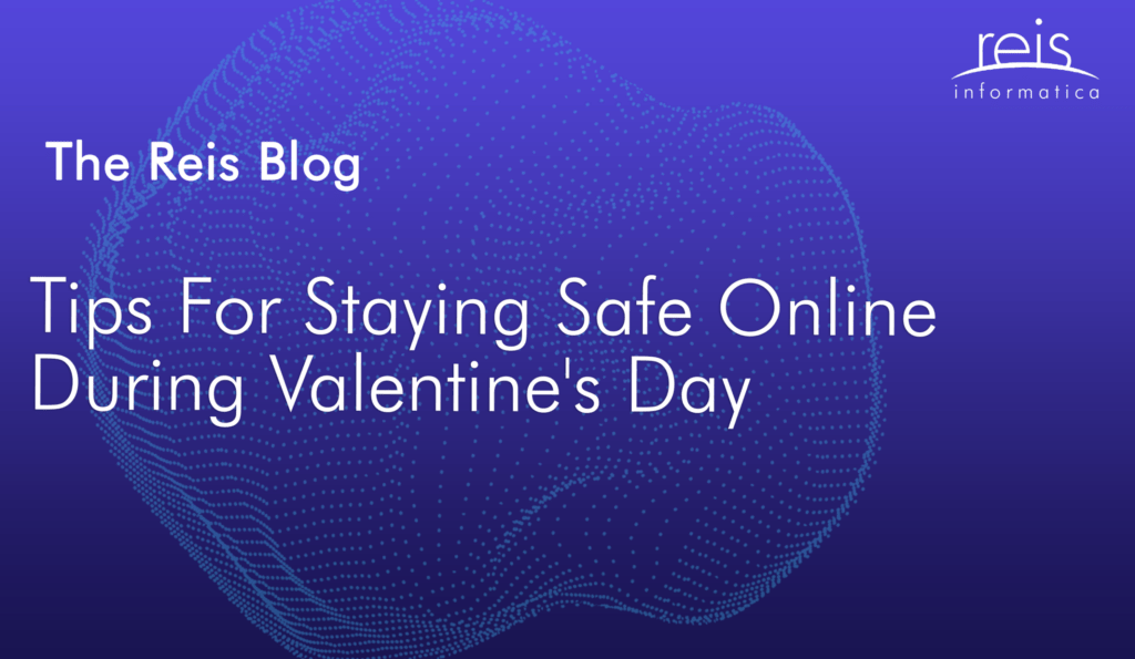 Tips For Staying Safe Online During Valentine's Day