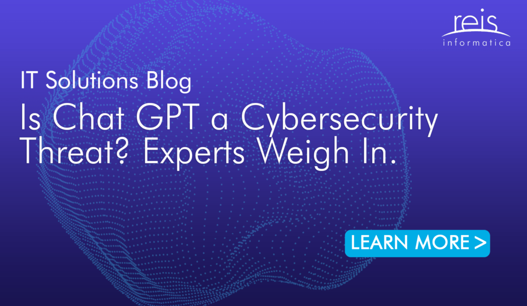 Is Chat GPT a Cybersecurity Threat? Experts Weigh In.