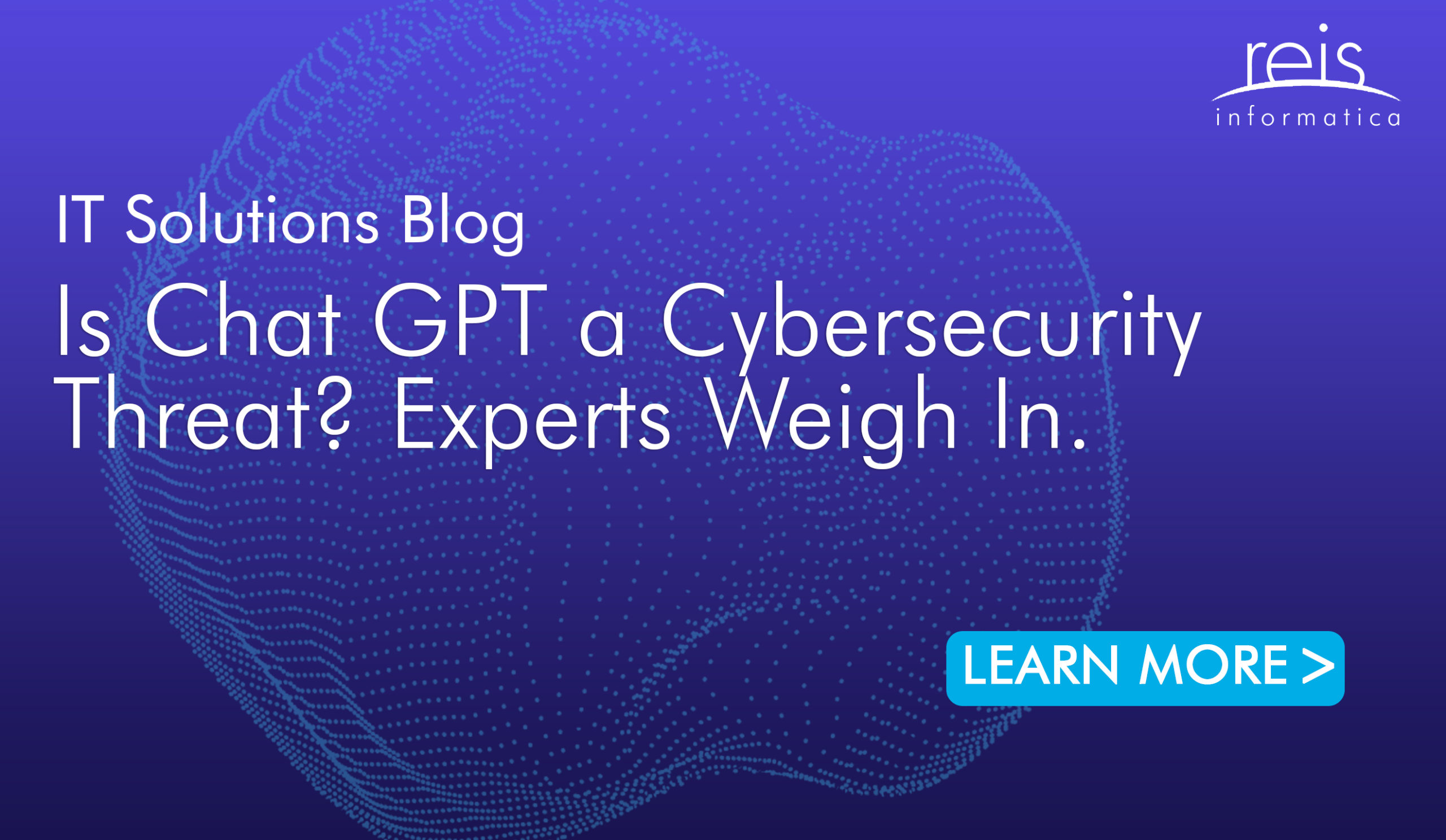 Is Chat GPT a Cybersecurity Threat? Experts Weigh In.