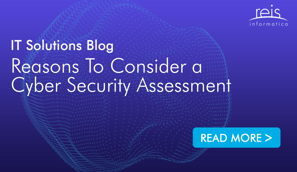 Reasons To Consider a Cyber Security Assessment