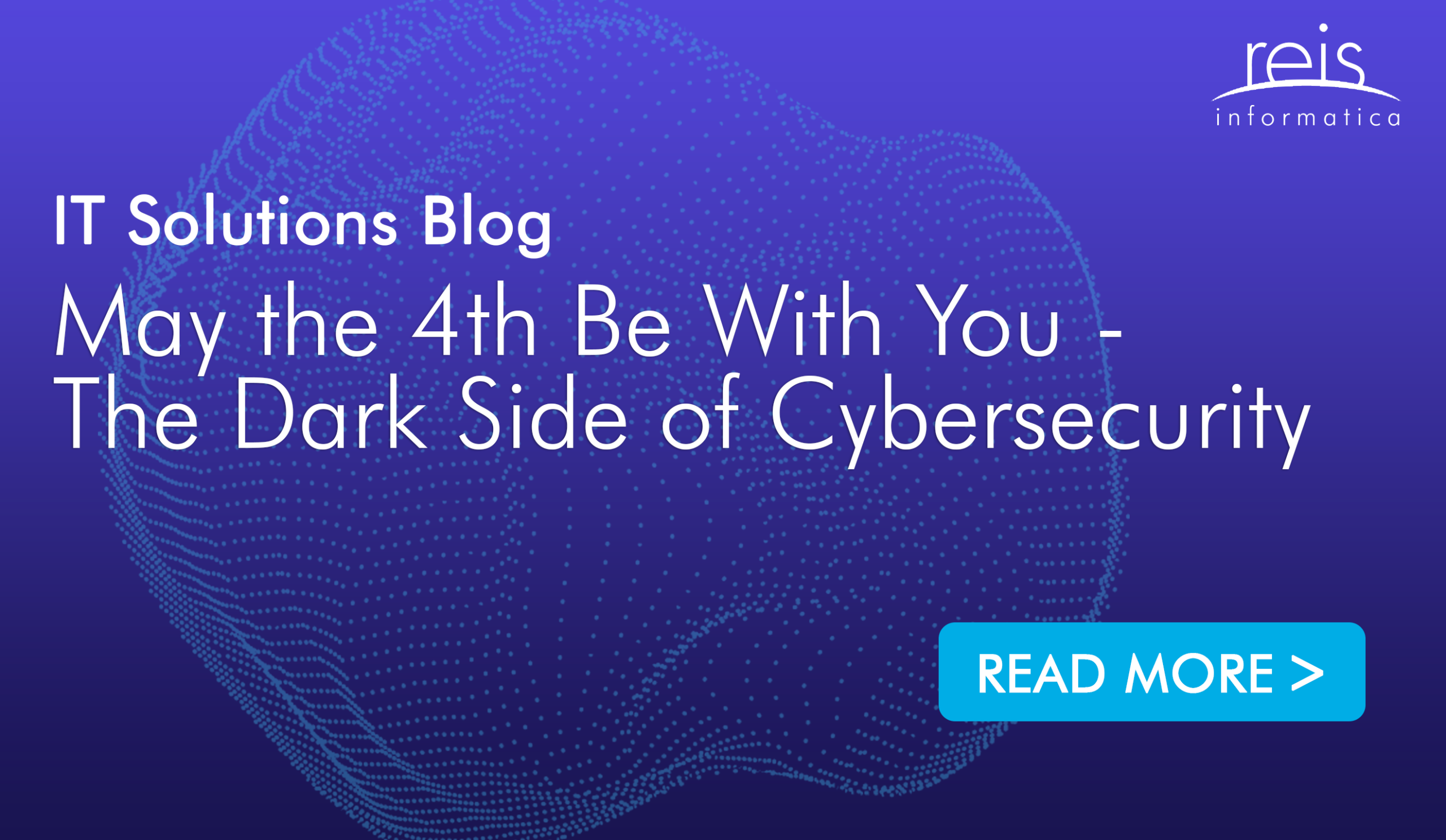 May the 4th Be With You - The Dark Side of Cybersecurity