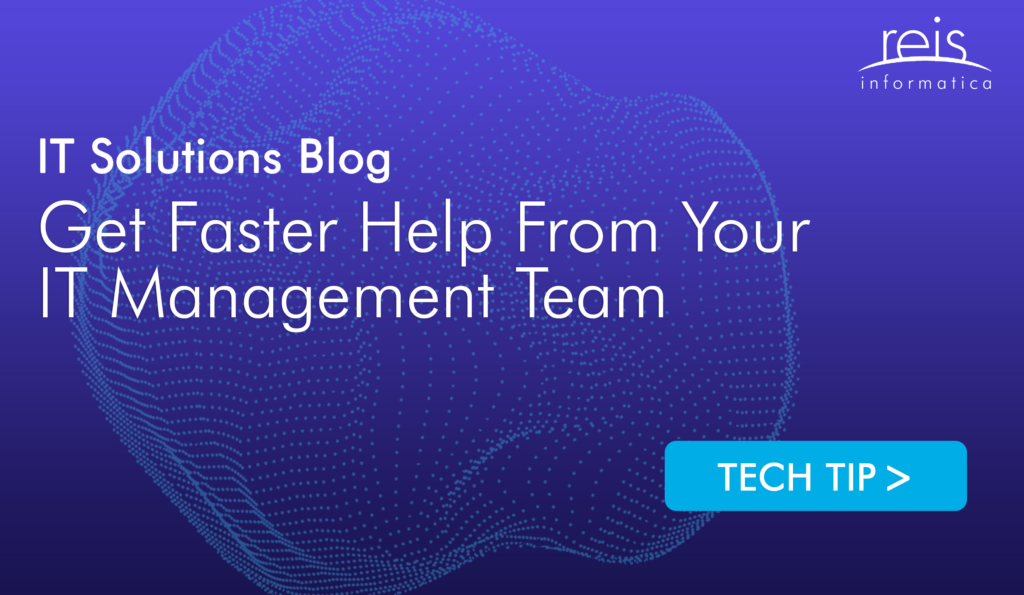 Get Faster Help From Your IT Management Team