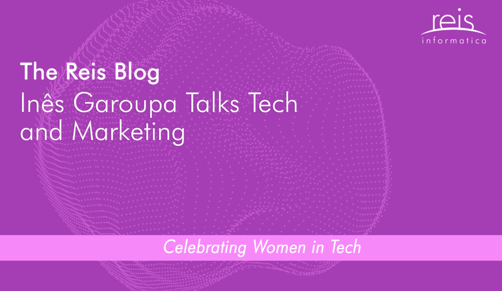 Inês Garoupa Talks Tech and Marketing