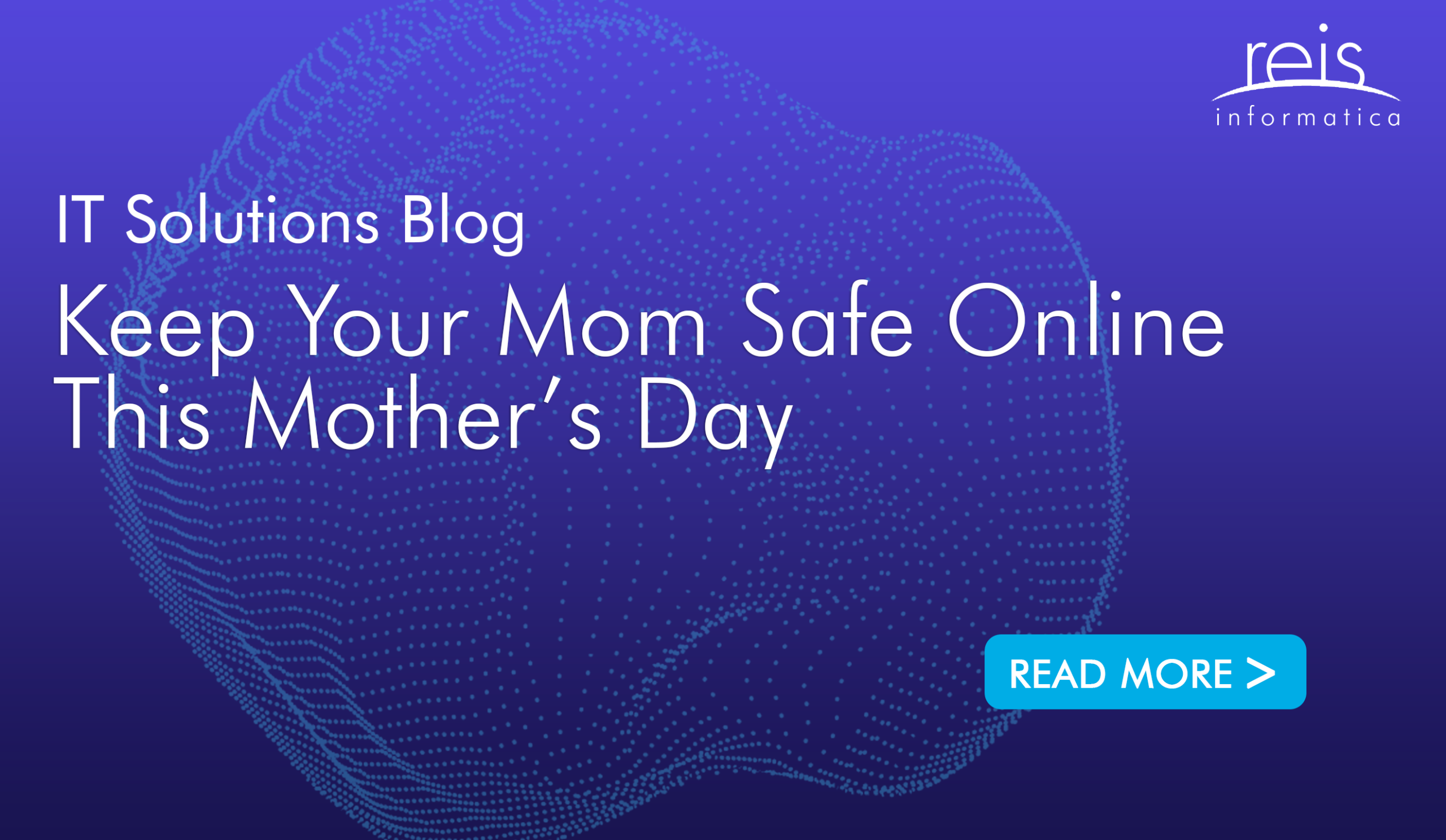 Keep Your Mom Safe Online This Mother’s Day