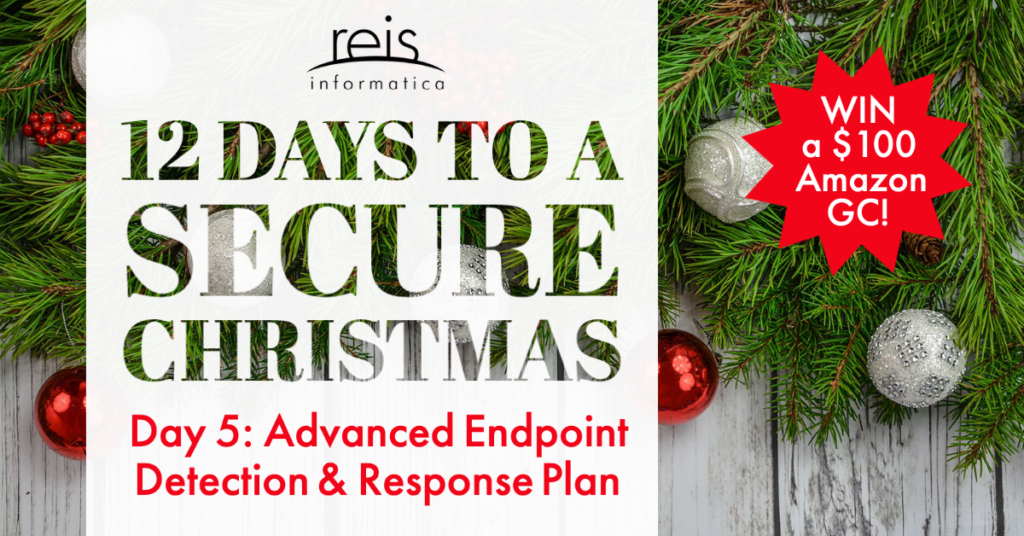 12 Days to a Secure Christmas – Advanced Endpoint Detection & Response Plan