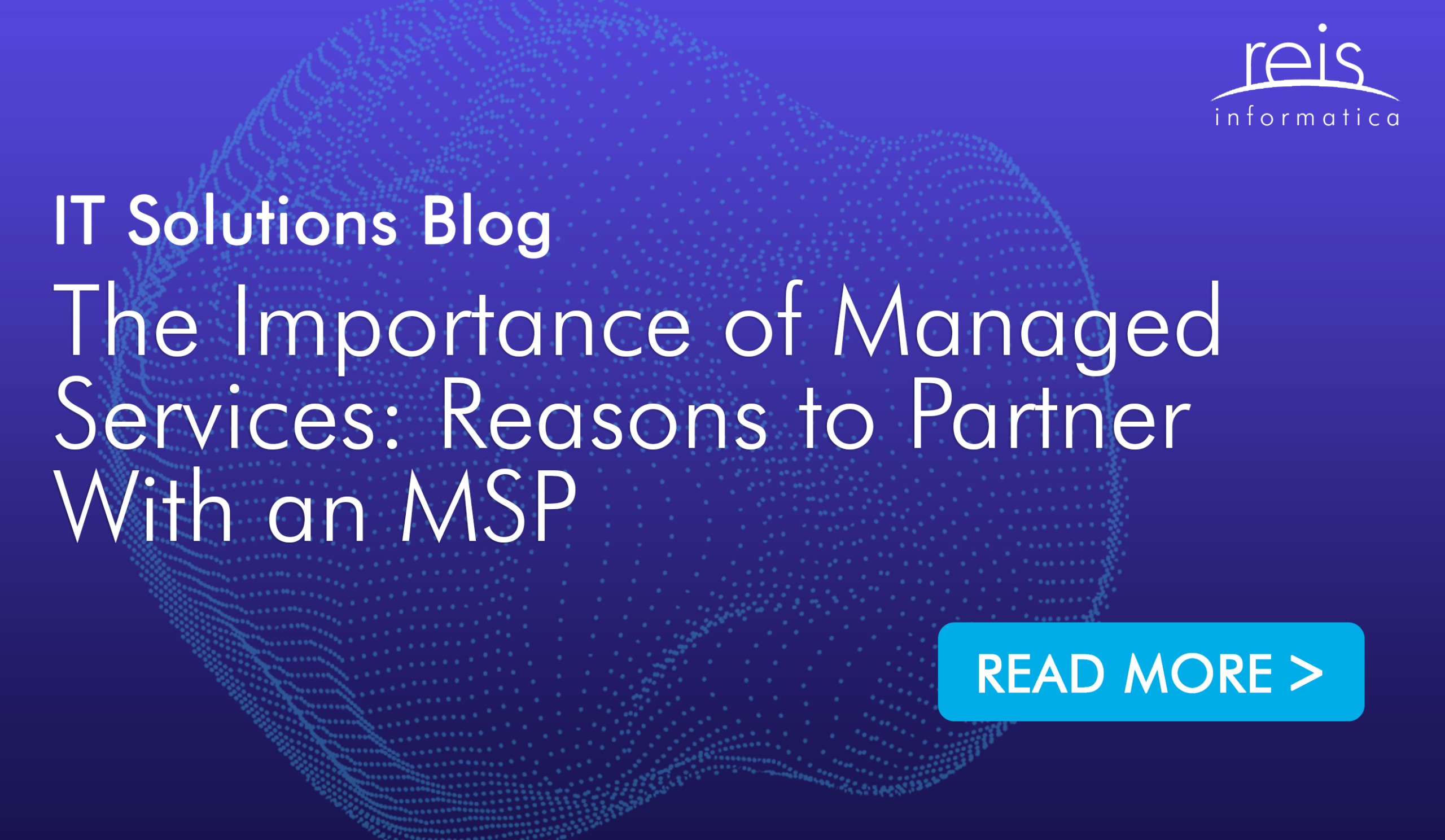 The Importance of Managed Services: Reasons to Partner With an MSP