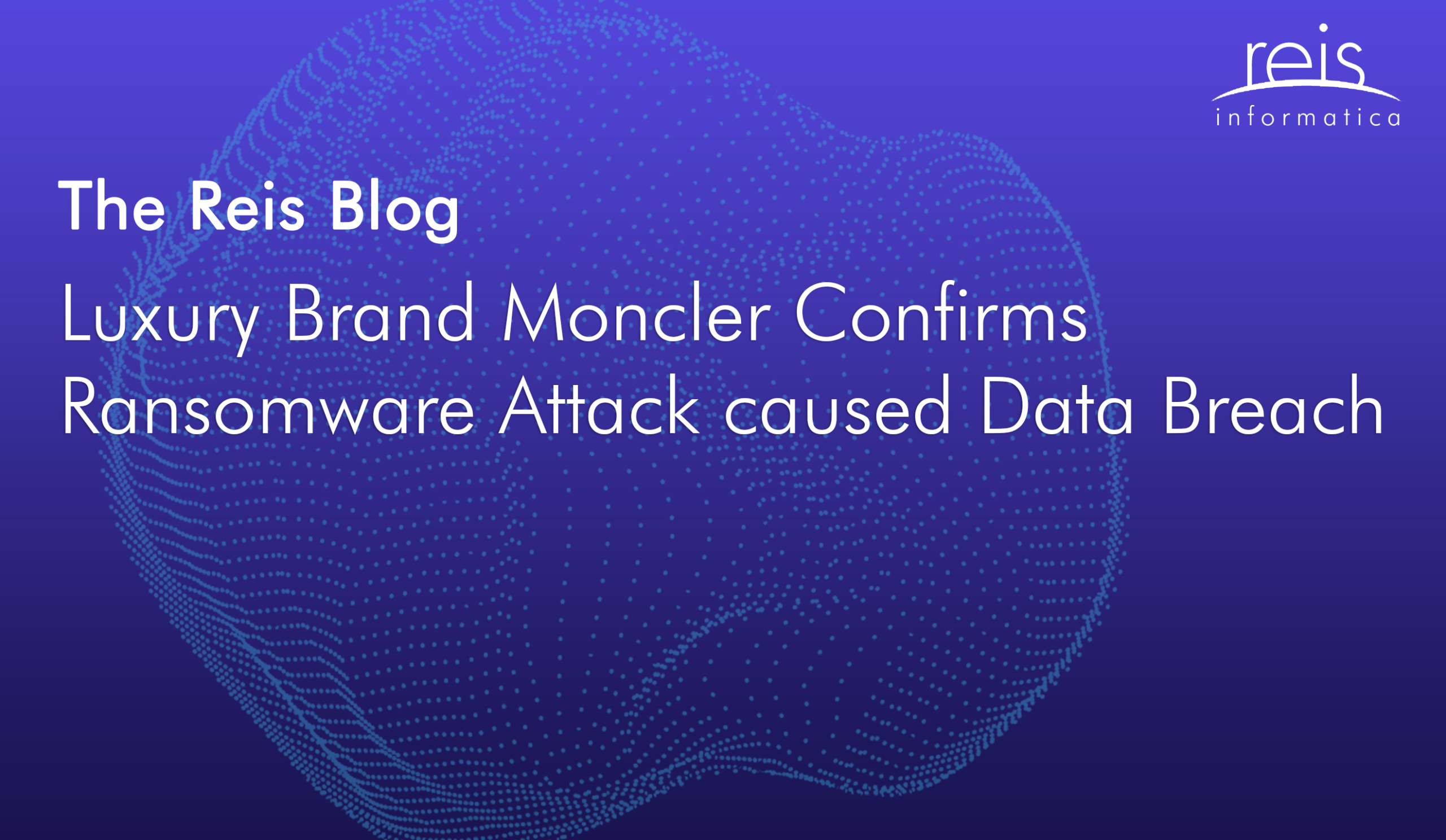 Luxury Brand Moncler Confirms Ransomware Attack caused Data Breach