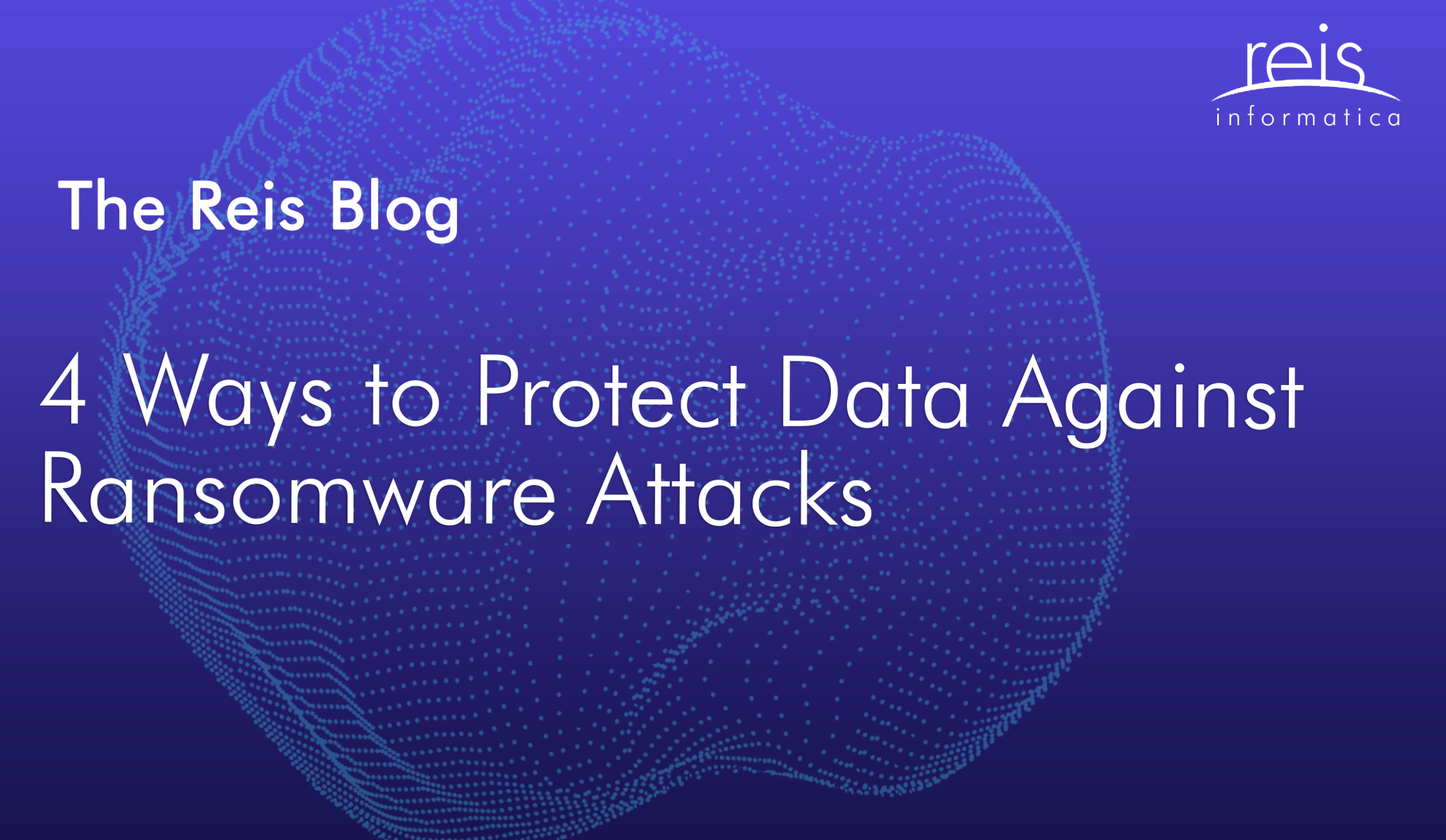 4 Ways to Protect Data Against Ransomware Attacks
