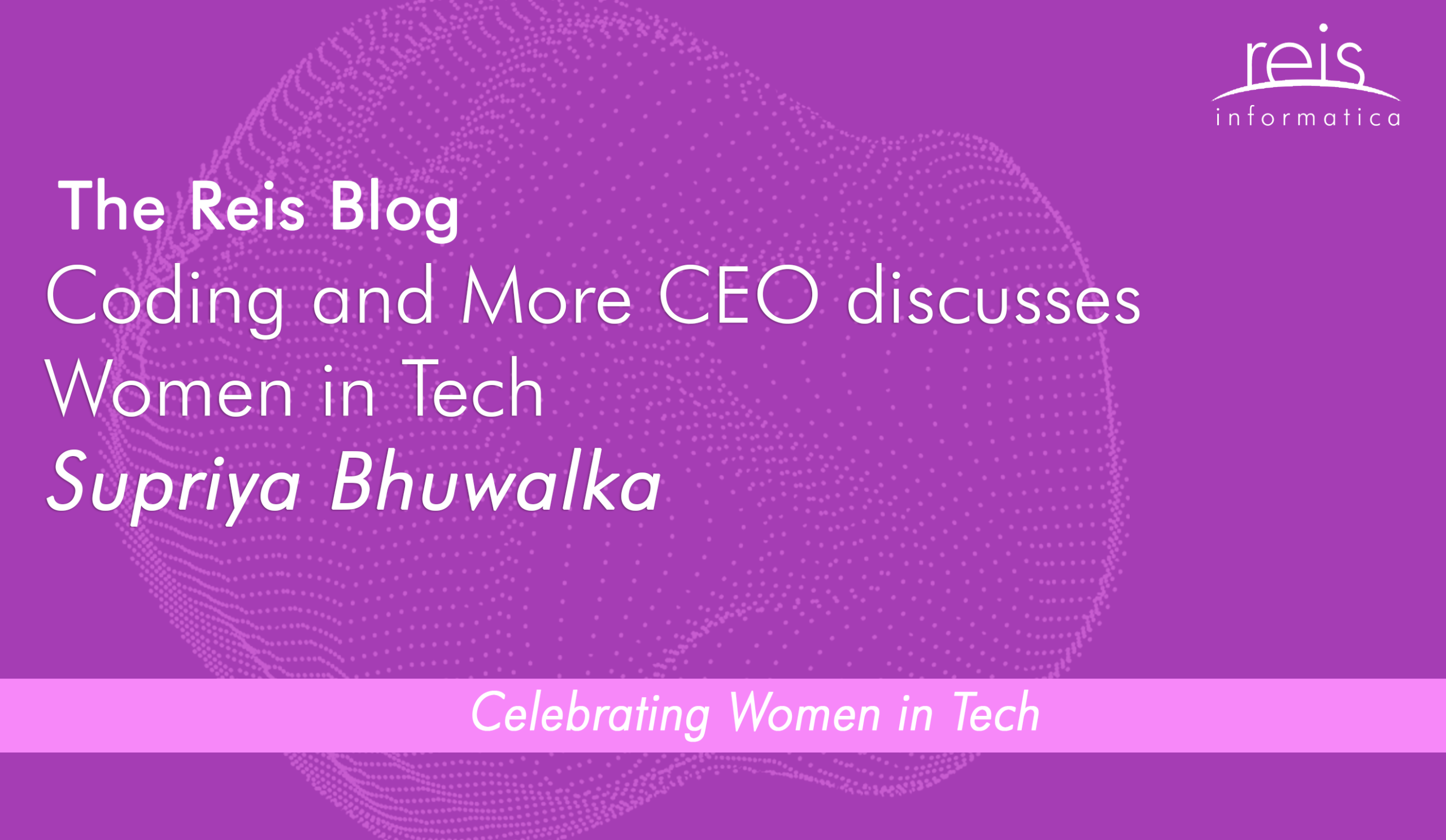 Coding and More CEO Discusses Women in Tech: Supriya Bhuwalka