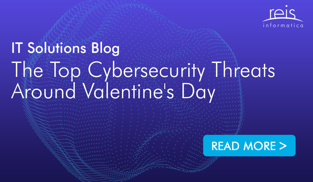The Top Cybersecurity Threats Around Valentine's Day