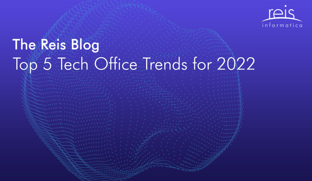 Top 5 Tech Office Trends for 2022