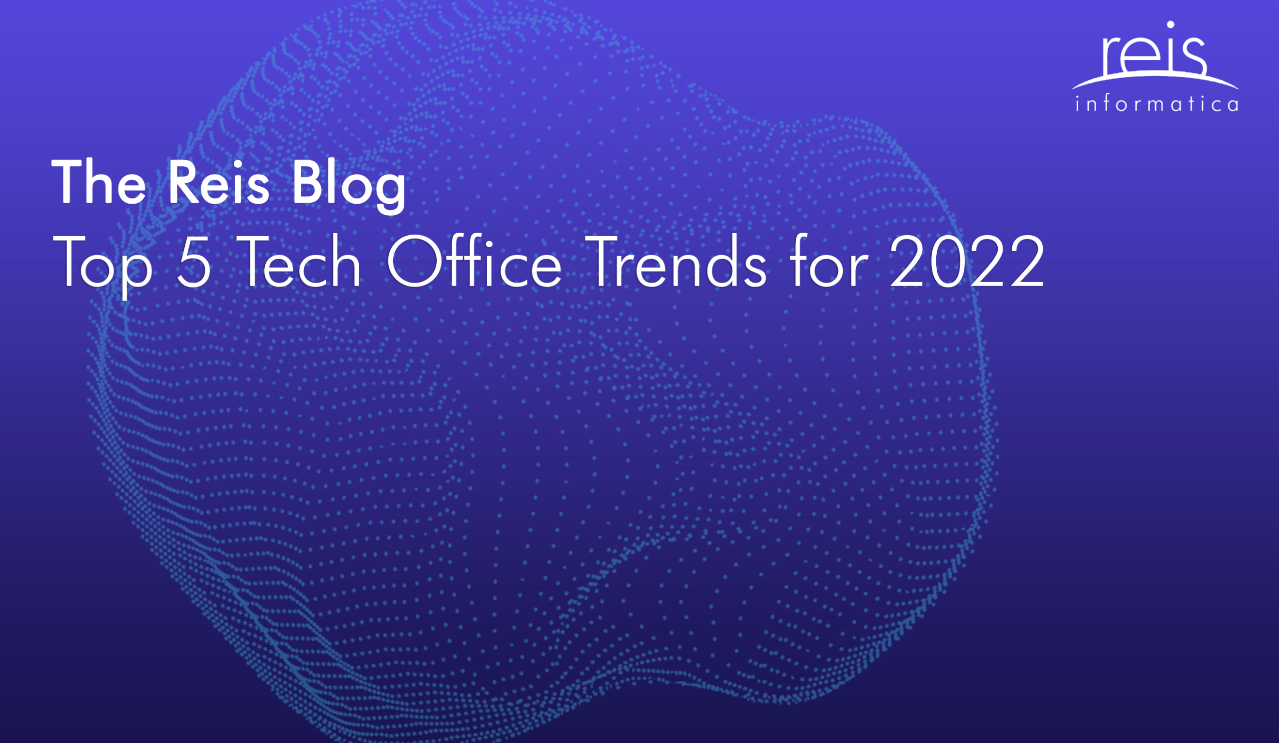 Top 5 Tech Office Trends for 2022