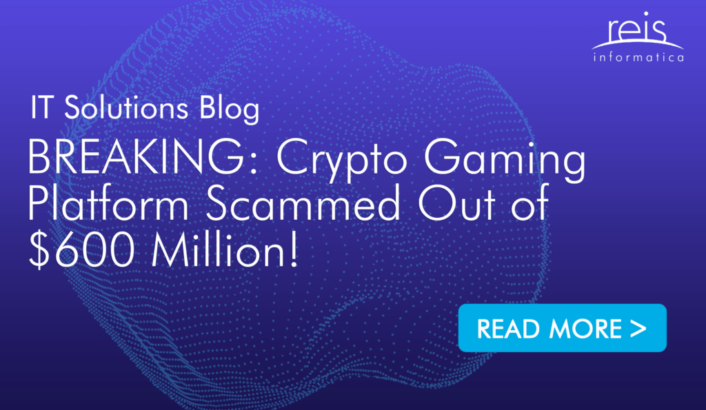 BREAKING: Crypto Gaming Platform Scammed Out of $600 Million!