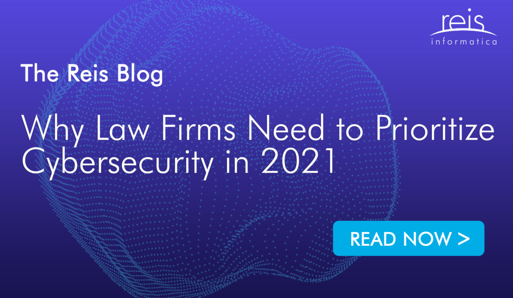 Why Law Firms Need to Prioritize Cybersecurity in 2021