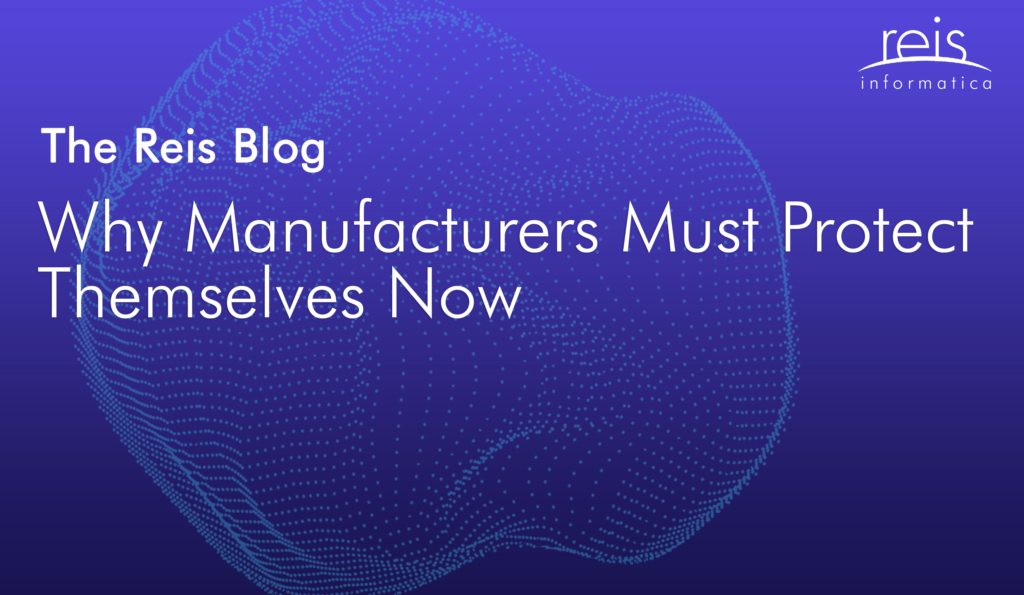 Why Manufacturers Must Protect Themselves Now