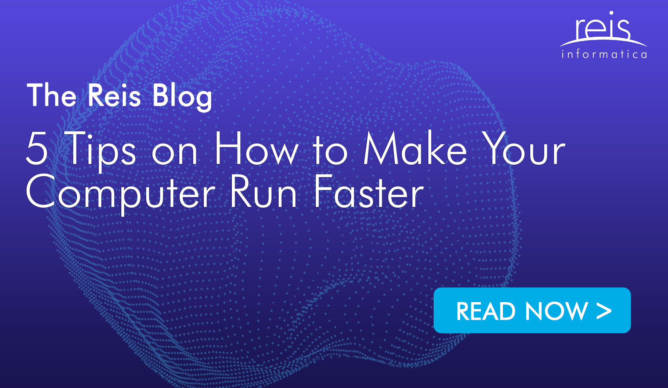 5 Tips on How to Make Your Computer Run Faster - Reis Informatica