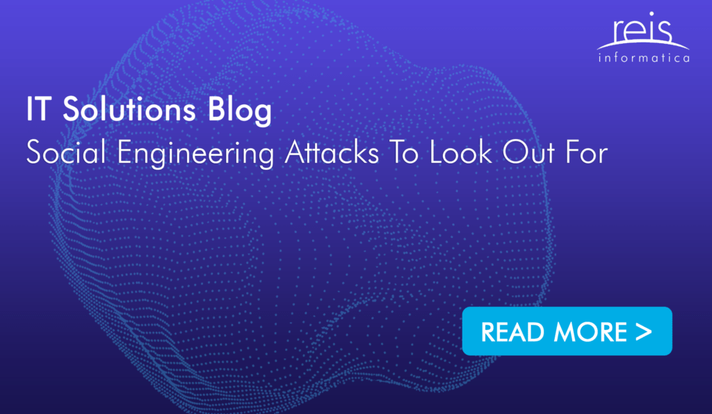 Social Engineering Attacks To Look Out For