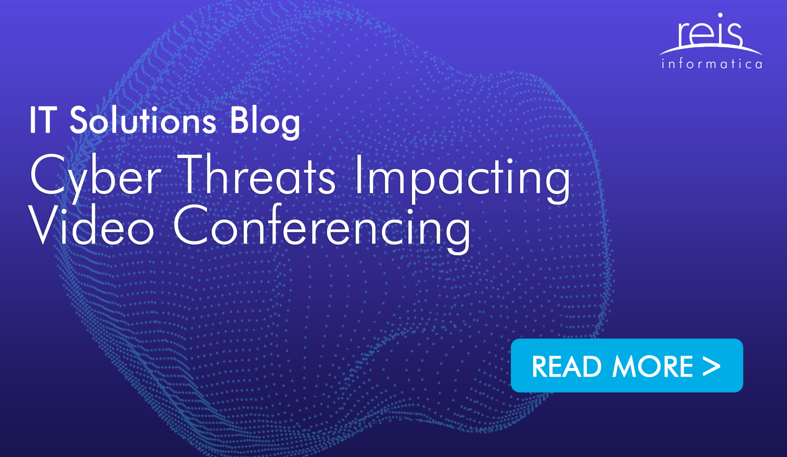 Cyber Threats Impacting Video Conferencing