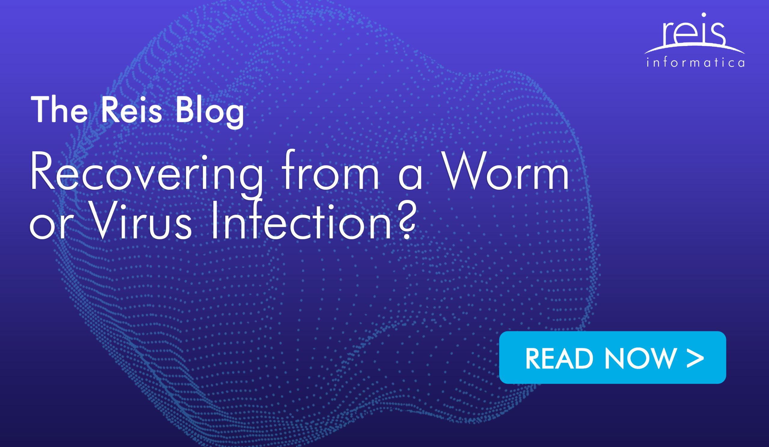 Recovering from a Worm or Virus Infection?