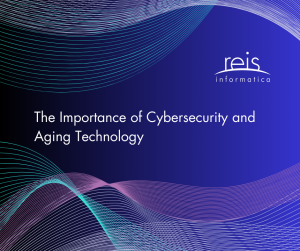 The Importance of Cybersecurity and Aging Technology