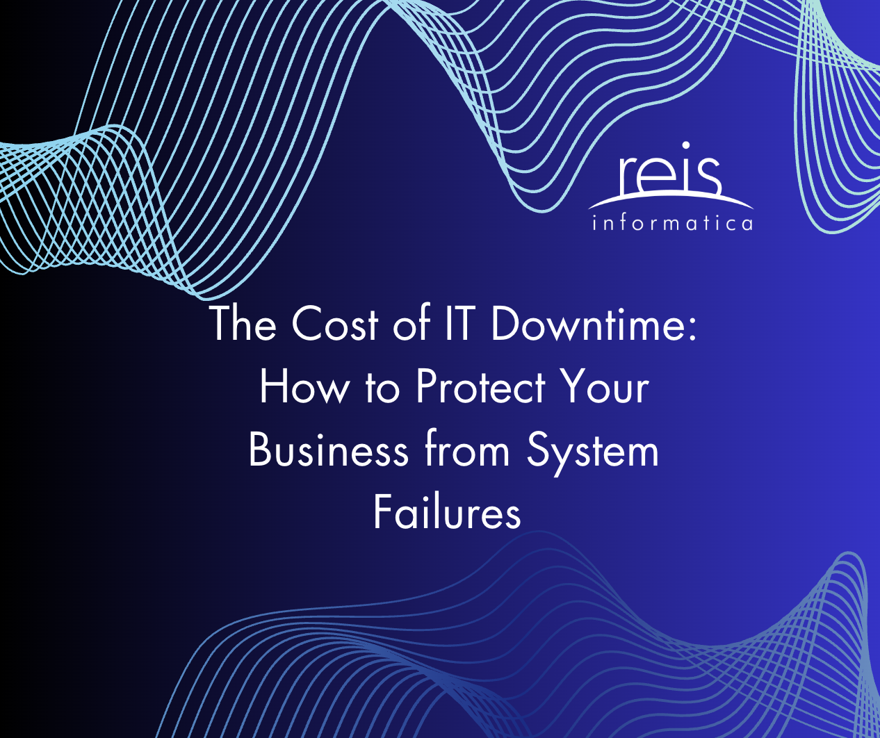 How to Protect Your Business from System Failures